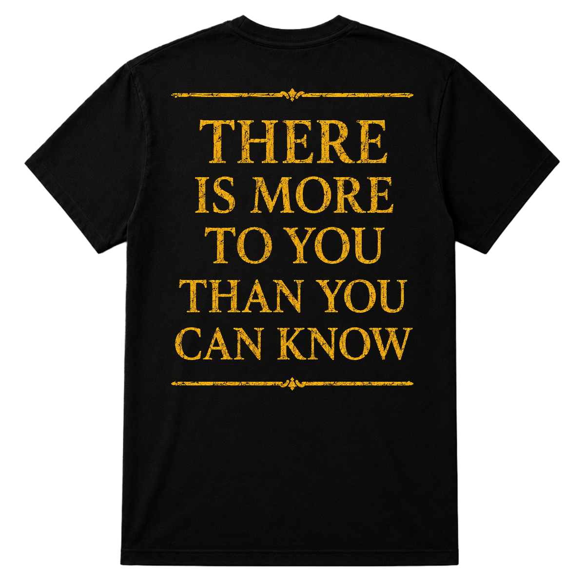 You are More Than You Can Know T-Shirt (LTD 100)